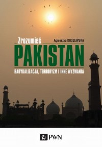 Zrozumieć Pakistan. Radykalizacja, - okłakda ebooka