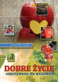 Dobre życie. Superżywność dla wszystkich - okłakda ebooka