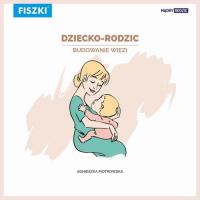 Dziecko-rodzic. Budowanie więzi - okłakda ebooka