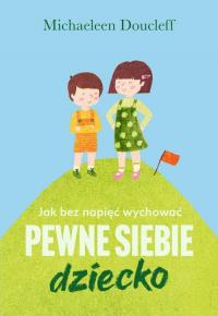 Jak bez napięć wychować pewne siebie - okłakda ebooka