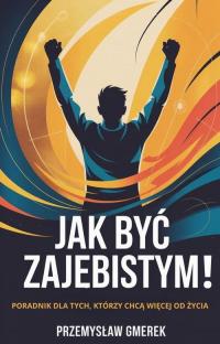 Jak być zajebistym! Poradnik dla - okłakda ebooka