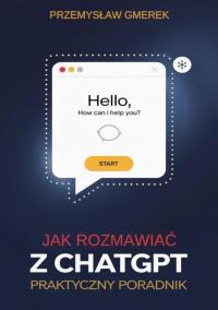 Jak rozmawiać z ChatGPT: Praktyczny - okłakda ebooka