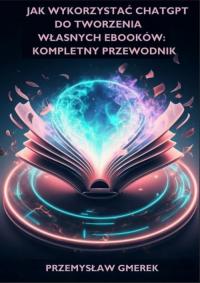 Jak wykorzystać ChatGPT do tworzenia - okłakda ebooka