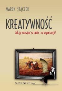 Kreatywność. Jak ją rozwijać w - okłakda ebooka