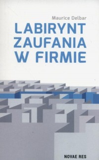 Labirynt zaufania w firmie - okłakda ebooka