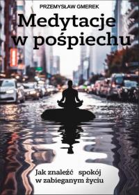 Medytacje w pośpiechu: jak znaleźć - okłakda ebooka