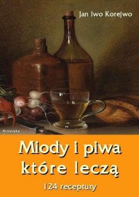 Miody i piwa, które leczą. 124 - okłakda ebooka