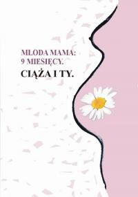Młoda mama 9 miesięcy. Ciąża i - okłakda ebooka