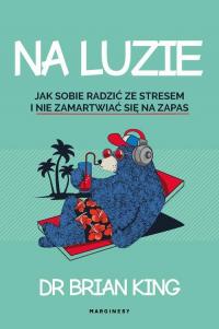 Na luzie. Jak radzić sobie ze stresem - okłakda ebooka