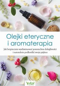 Olejki eteryczne i aromaterapia. - okłakda ebooka