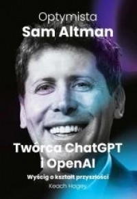 Optymista: Sam Altman, Twórca ChatGPT - okładka książki