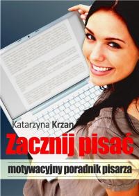 Zacznij pisać. Motywacyjny poradnik - okłakda ebooka