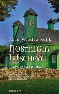 okłakda ebooka - Nostalgia Wschodu. Jaćwieska rubież