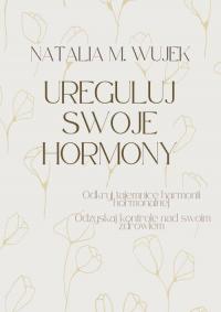 Ureguluj swoje hormony. Odkryj - okłakda ebooka