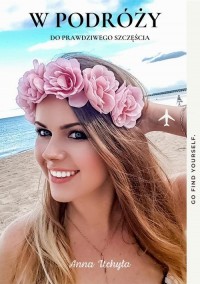 okłakda ebooka - W podróży do prawdziwego szczęścia