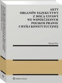 Akty organów egzekutywy z mocą - okłakda ebooka