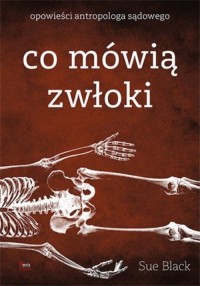 Co mówią zwłoki.. Opowieści antropologa - okładka książki