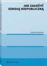 Jak założyć szkołę niepubliczną - okłakda ebooka