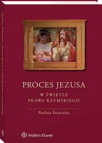 Proces Jezusa w świetle prawa rzymskiego - okłakda ebooka