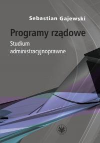 Programy rządowe. Studium administracyjnoprawne - okłakda ebooka