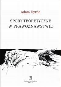 Spory teoretyczne w prawoznawstwie. - okłakda ebooka