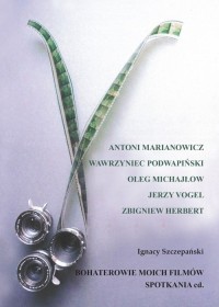 Bohaterowie moich filmów. Spotkania - okładka książki