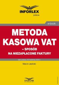 Metoda kasowa w VAT – sposób na - okłakda ebooka