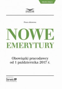 Nowe emerytury. Obowiązki pracodawcy - okłakda ebooka