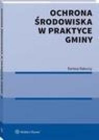 Ochrona środowiska w praktyce gminy - okłakda ebooka