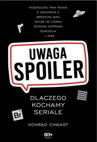 Uwaga, spoiler! Dlaczego kochamy - okładka książki