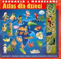 Atlas dla dzieci. Edukacja z magnesami. - okładka książki