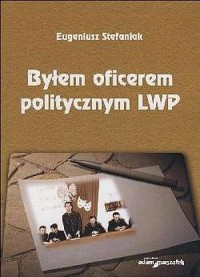 Byłem oficerem politycznym LWP - okładka książki