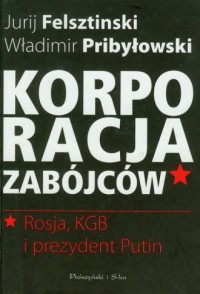 Korporacja zabójców. Rosja, KGB - okładka książki