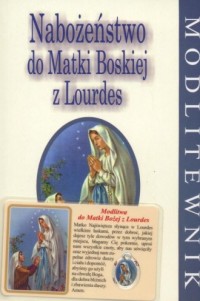 Nabożeństwo do Matki Bożej z Lourdes. - okładka książki