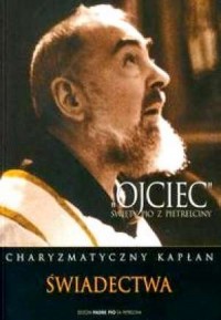 Ojciec Święty Pio z Pietrelciny, - okładka książki