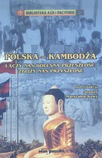 Polska - Kambodża. Łączy nas bolesna - okładka książki