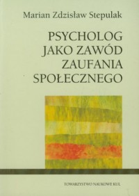 Psycholog jako zawód zaufania społecznego - okładka książki