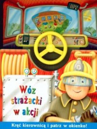 Wóz strażacki w akcji. Mały kierowca - okładka książki