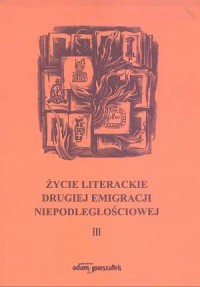 Życie literackie drugiej emigracji - okładka książki