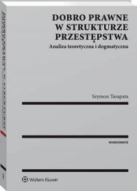Dobro prawne w strukturze przestępstwa. - okłakda ebooka