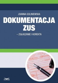 Dokumentacja ZUS - zgłaszanie i - okłakda ebooka