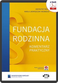 Fundacja rodzinna. Komentarz praktyczny - okłakda ebooka