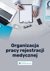 Organizacja pracy rejestracji medycznej - okłakda ebooka