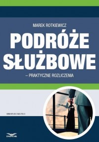 Podróże służbowe – praktyczne rozliczenia - okłakda ebooka