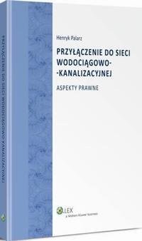 Przyłączenie do sieci wodociągowo-kanalizacyjnej. - okłakda ebooka