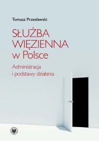 Służba Więzienna w Polsce. Administracja - okłakda ebooka