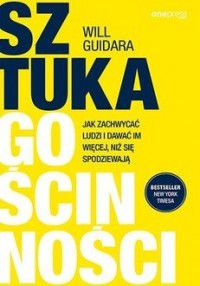 Sztuka gościnności. Jak zachwycać - okładka książki