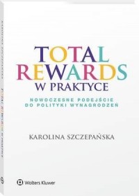 Total Rewards w praktyce. Nowoczesne - okłakda ebooka