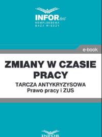 Zmiany w czasie pracy.Tarcza antykryzysowa.Prawo - okłakda ebooka