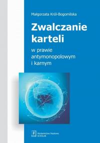Zwalczanie karteli w prawie antymonopolowym - okłakda ebooka
